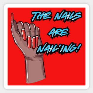 The Nails are Nail’ing! (Blue Letters) Sticker